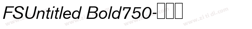 FSUntitled Bold750字体转换 FSUntitled Bold750字体转换
